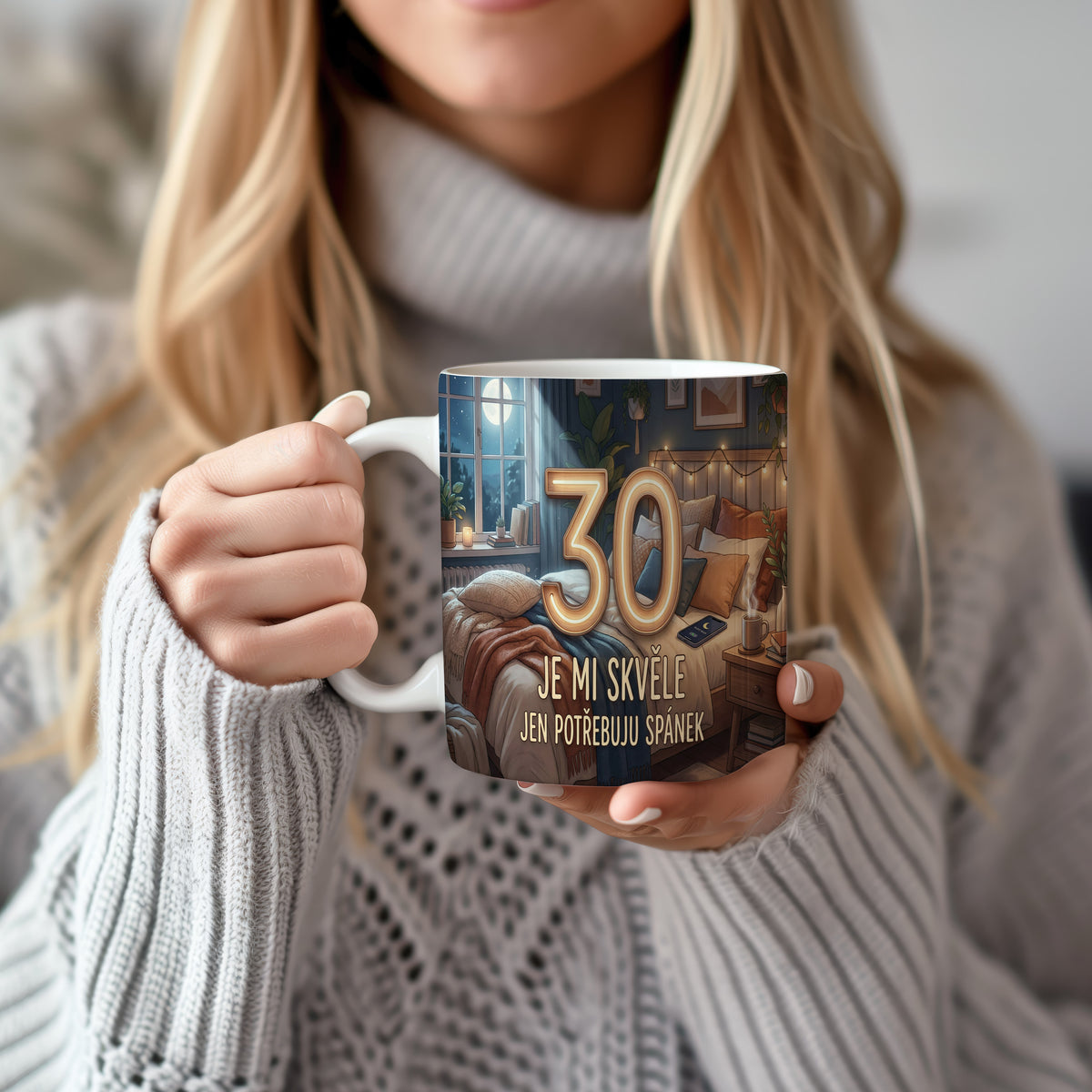 Narozeninový hrnek 30 let – JE MI SKVĚLE JEN POTŘEBUJU SPÁNEK
