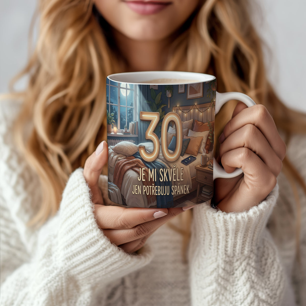 Narozeninový hrnek 30 let – JE MI SKVĚLE JEN POTŘEBUJU SPÁNEK