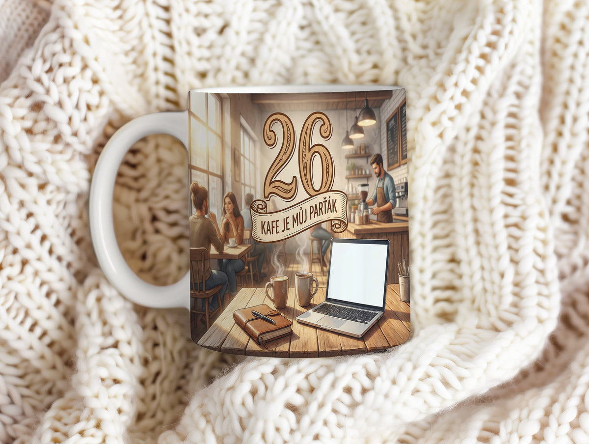Narozeninový hrnek 26 let – KAFE JE MŮJ PARŤÁK