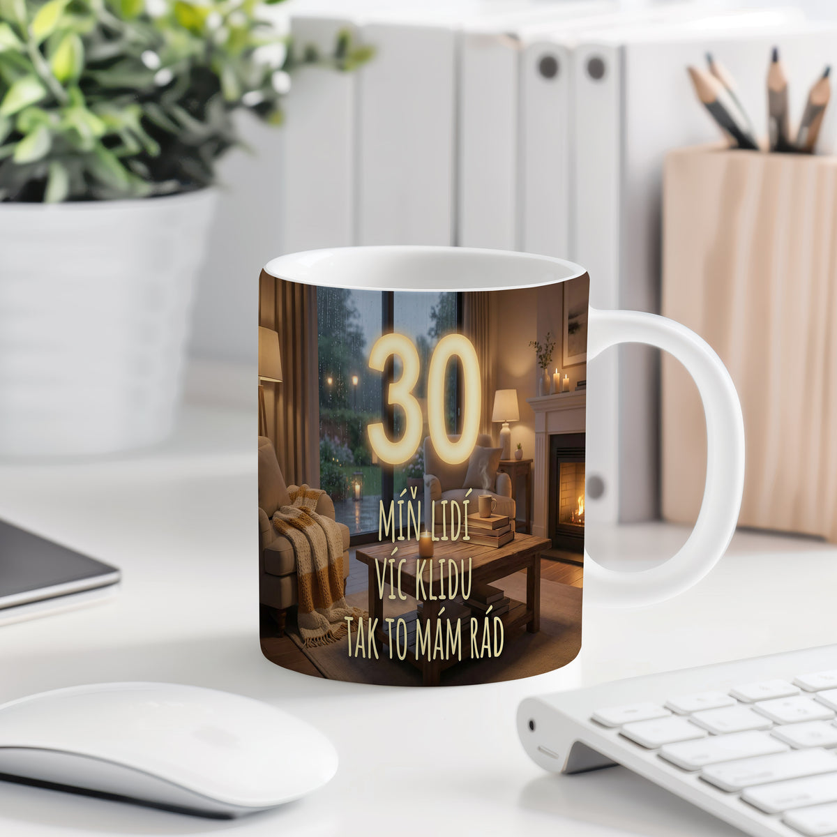 Narozeninový hrnek 30 let – MÍŇ LIDÍ VÍC KLIDU TAK TO MÁM RÁD