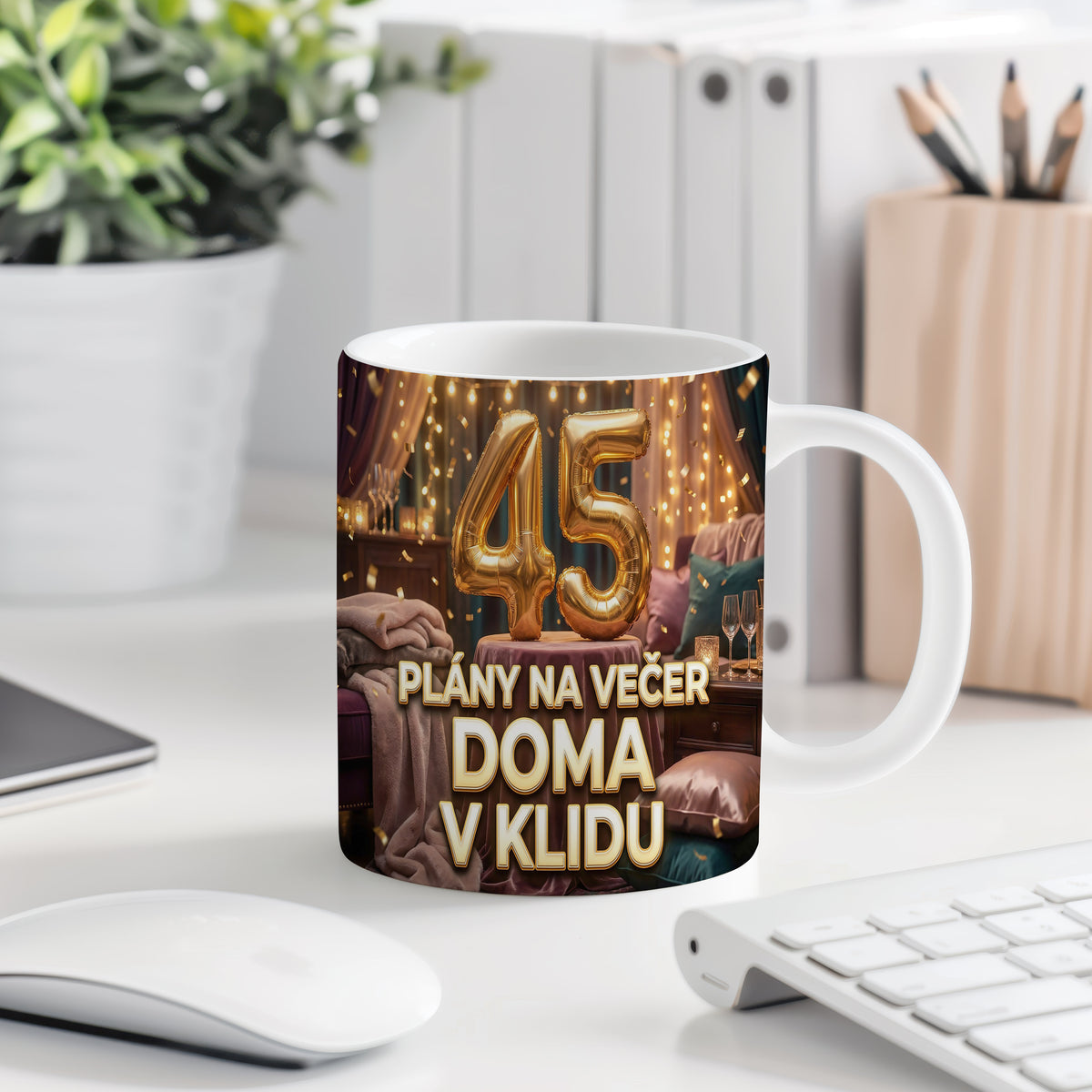 Narozeninový hrnek 45 let – PLÁNY NA VEČER DOMA V KLIDU