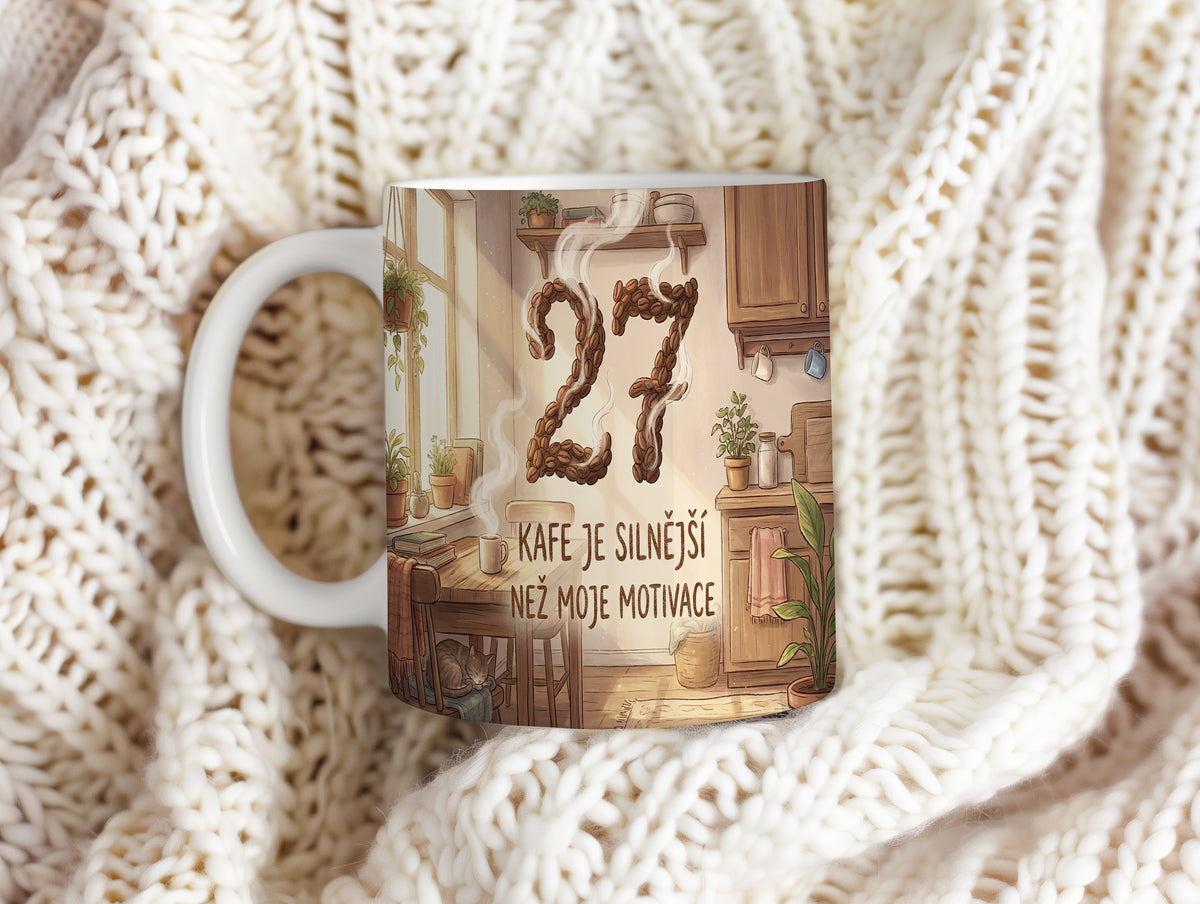 Narozeninový hrnek 27 let – KAFE JE SILNĚJŠÍ NEŽ MOJE MOTIVACE