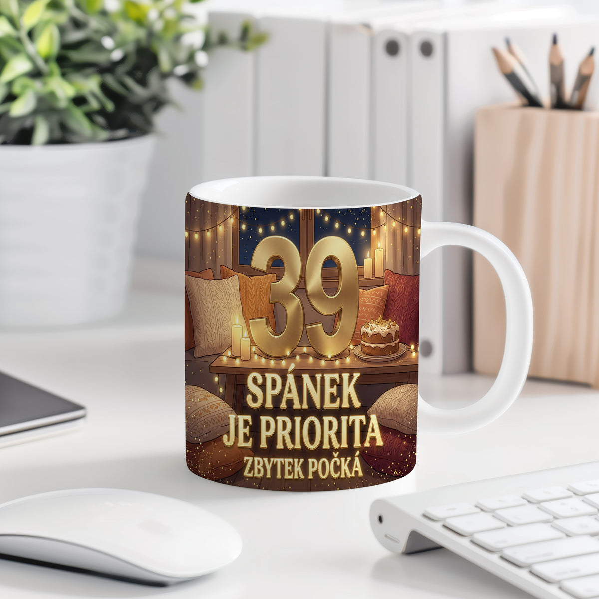 Narozeninový hrnek 39 let – SPÁNEK JE PRIORITA, ZBYTEK POČKÁ