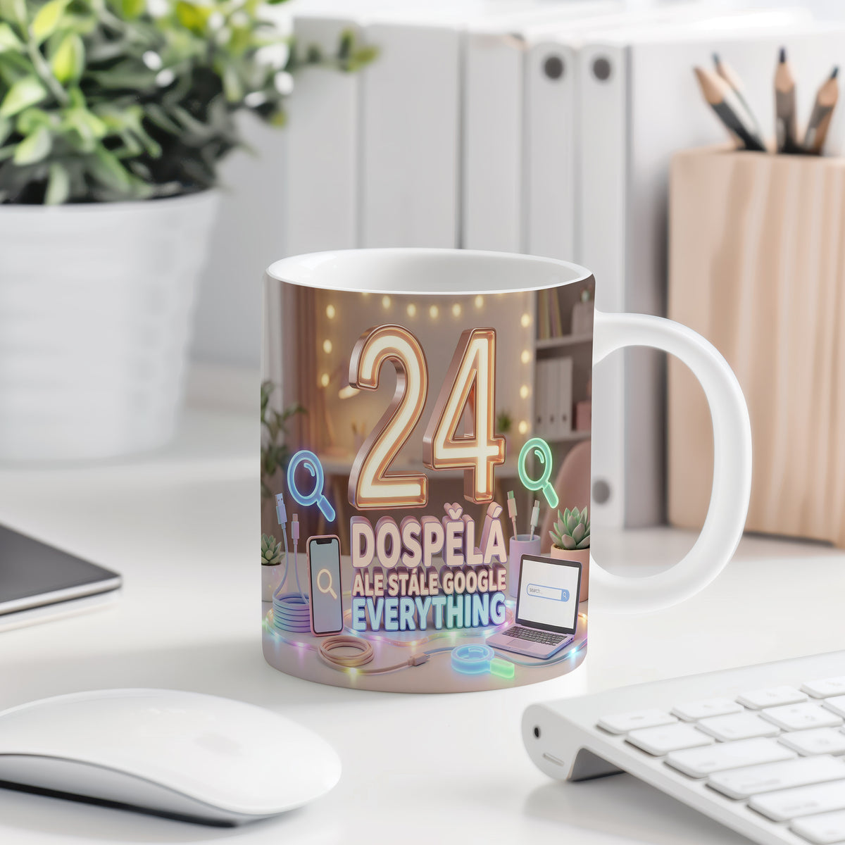 Narozeninový hrnek 24 let – DOSPĚLÁ ALE STÁLE GOOGLE EVERYTHING