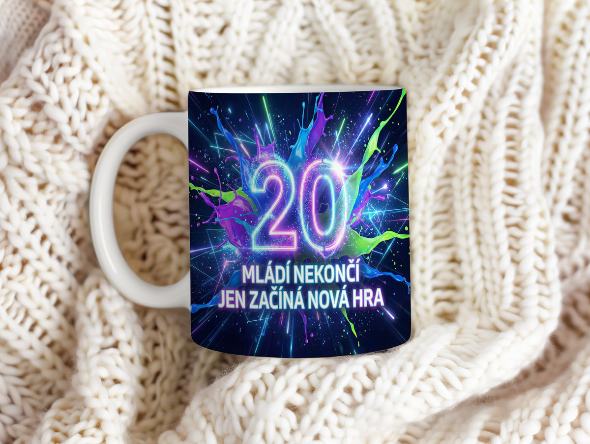 Narozeninový hrnek 20 let – MLÁDÍ NEKONČÍ JEN ZAČÍNÁ NOVÁ HRA