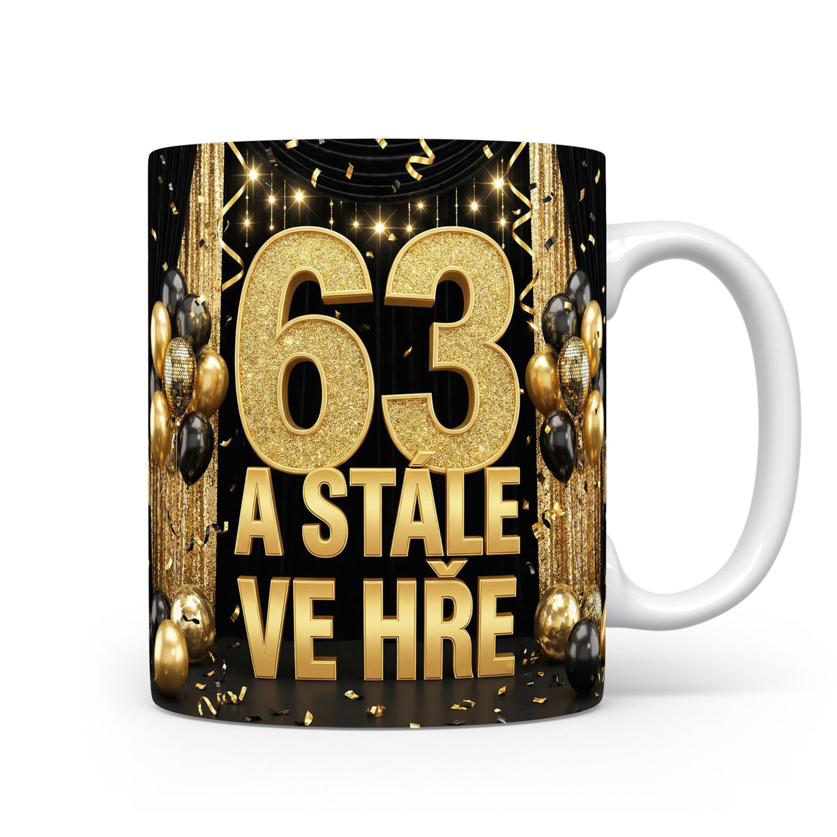 Narozeninový hrnek s číslem 63 a sloganem 'A STÁLE VE HŘE'.