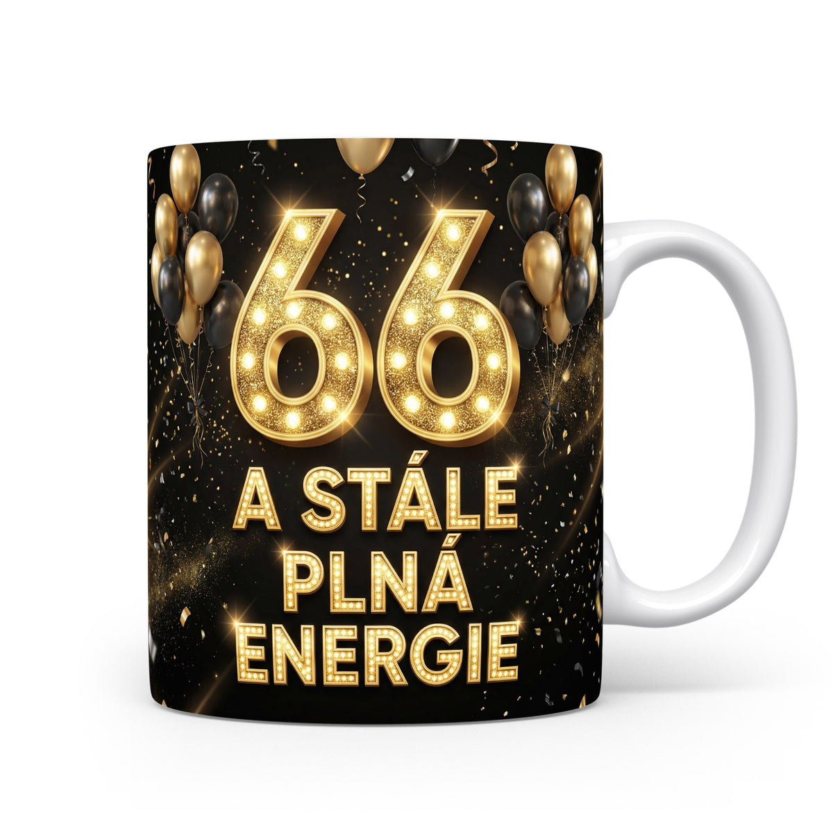 Narozeninový hrnek 66 A STÁLE PLNÁ ENERGIE