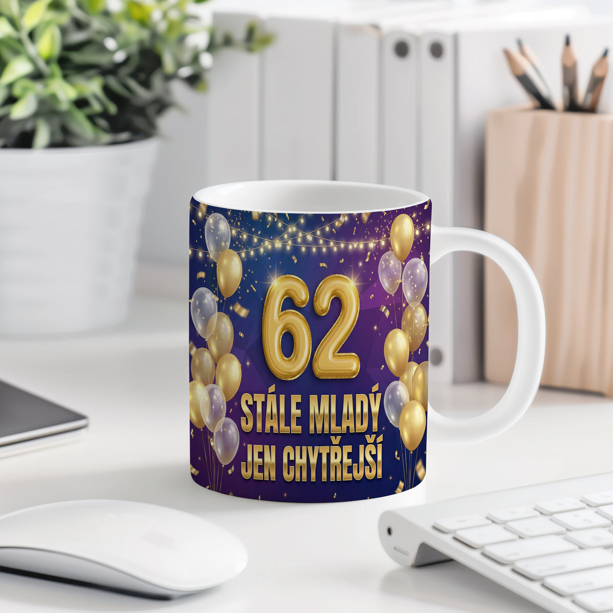 Narozeninový hrnek 62 let – STÁLE MLADÝ JEN CHYTŘEJŠÍ