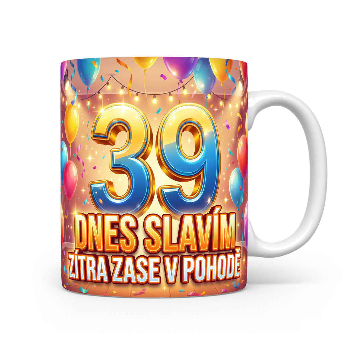 Narozeninový hrnek s číslem 39 a hláškou