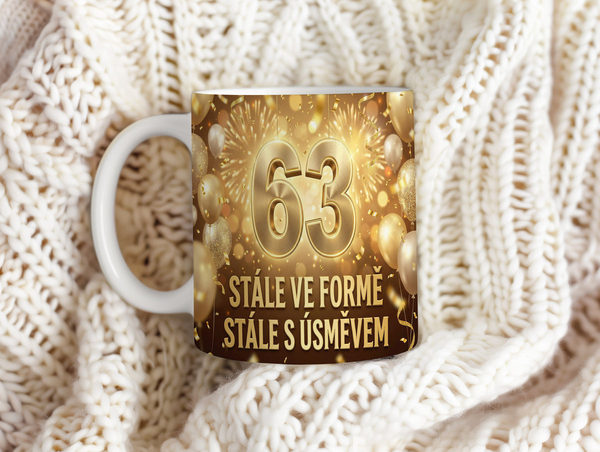 Narozeninový hrnek 63 let – STÁLE VE FORMĚ, STÁLE S ÚSMĚVEM