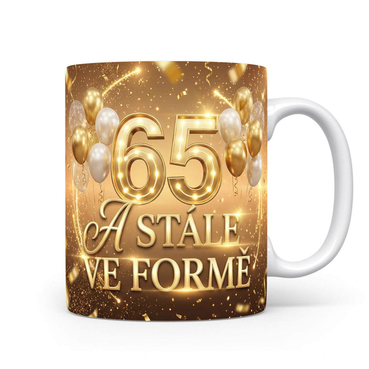 Narozeninový hrnek 65 A STÁLE VE FORMĚ