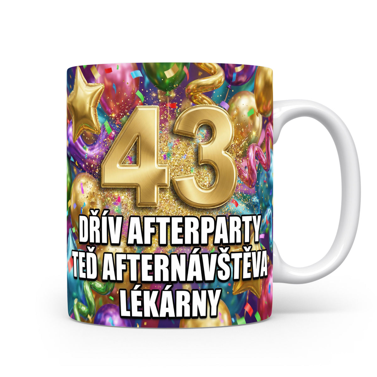 Narozeninový hrnek s číslem 43 a vtipnou hláškou