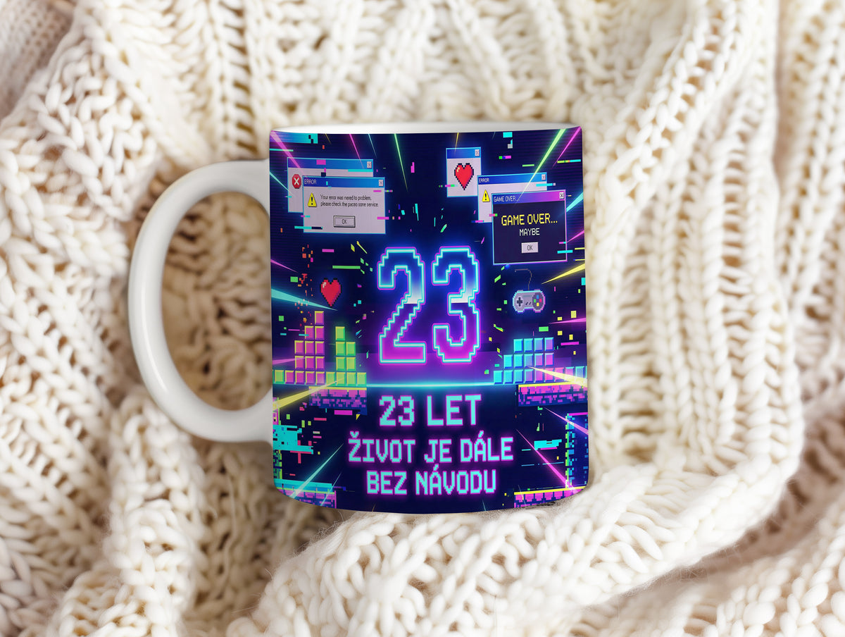 Narozeninový hrnek 23 let – ŽIVOT JE DÁLE BEZ NÁVODU
