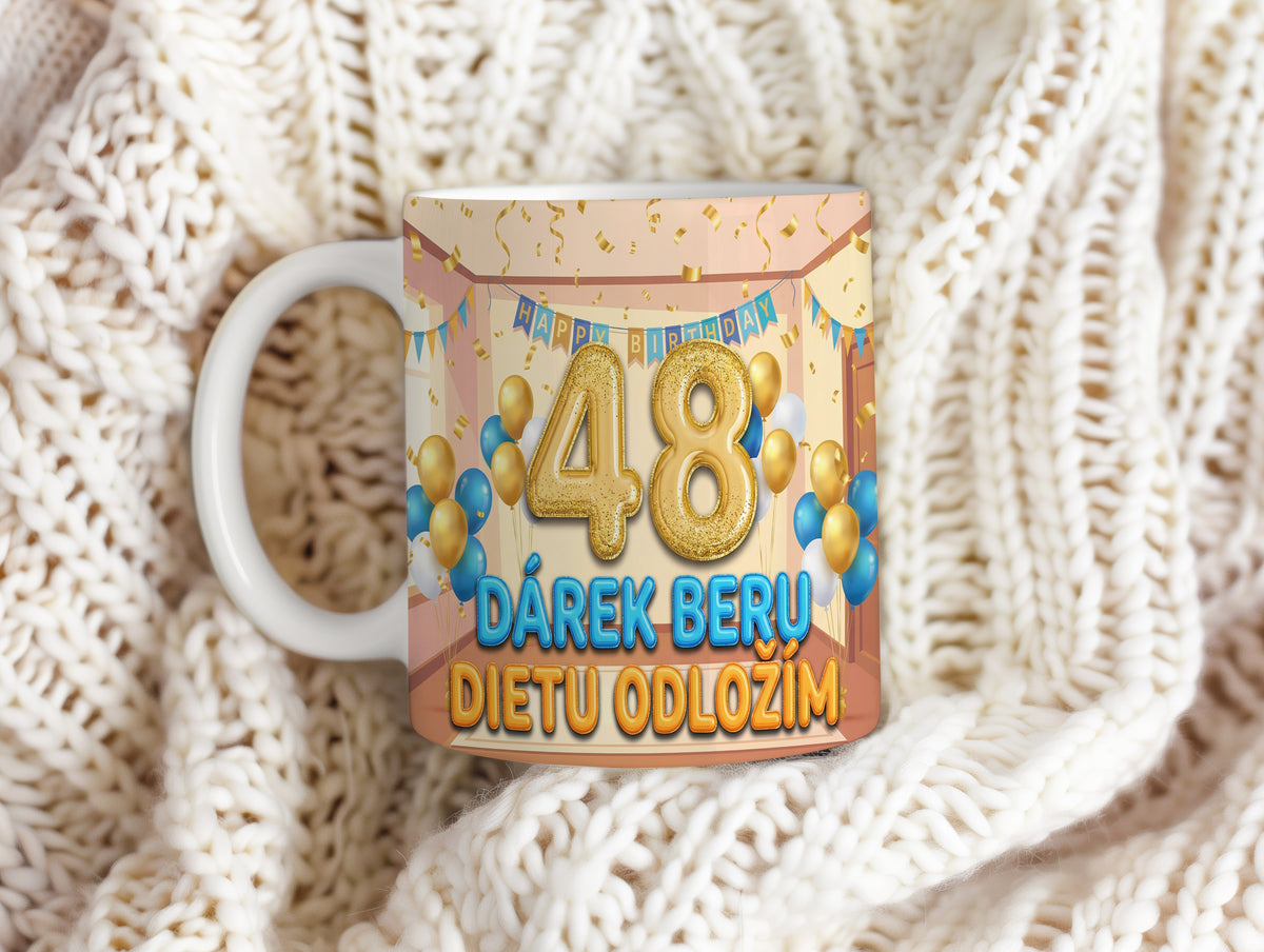 Narozeninový hrnek 48 let – DÁREK BERU, DIETU ODLOŽÍM