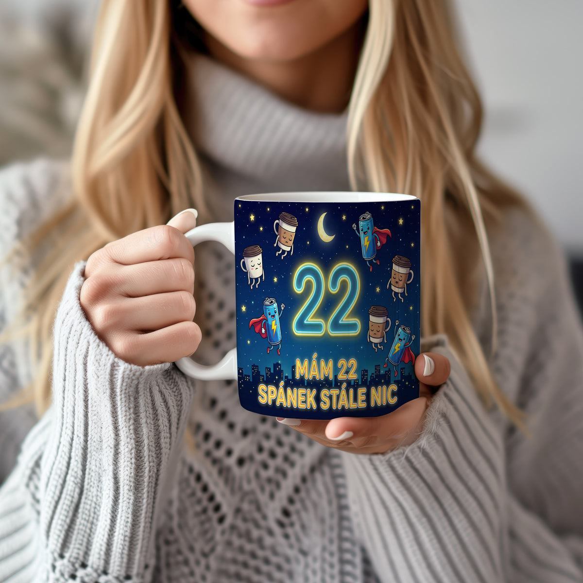 Narozeninový hrnek 22 let – MÁM 22 SPÁNEK STÁLE NIC