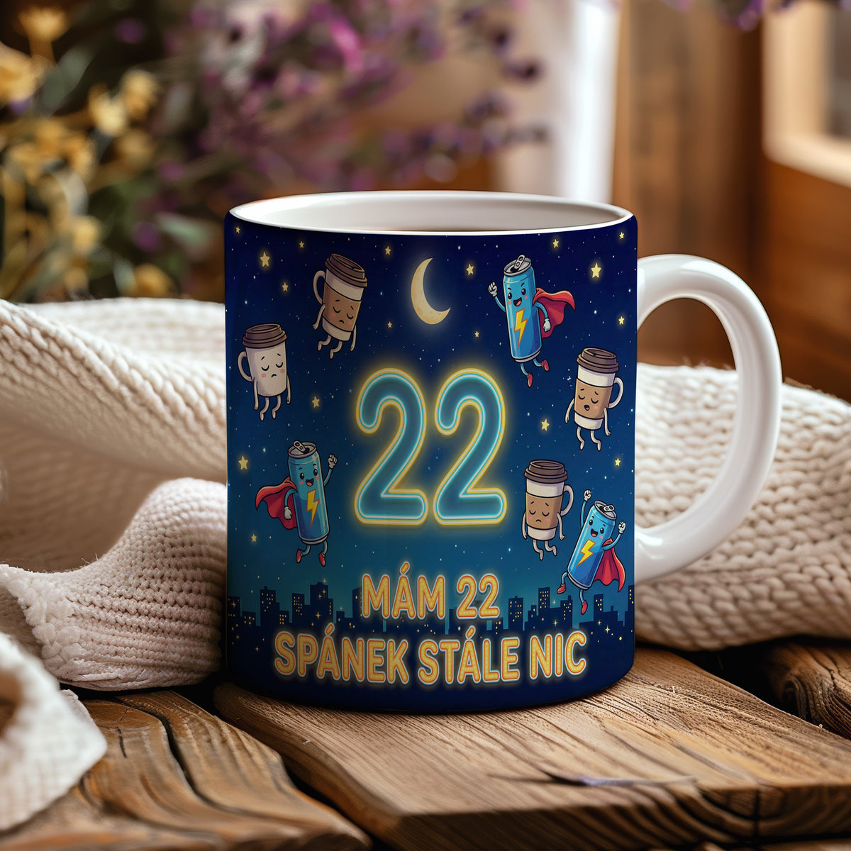 Narozeninový hrnek 22 let – MÁM 22 SPÁNEK STÁLE NIC