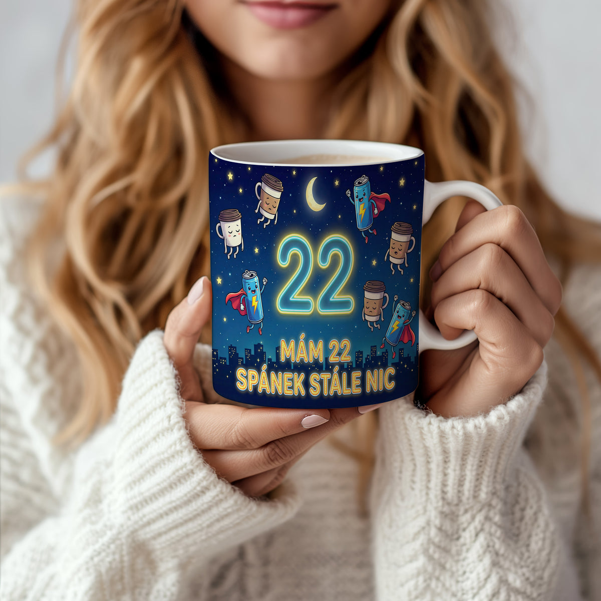 Narozeninový hrnek 22 let – MÁM 22 SPÁNEK STÁLE NIC