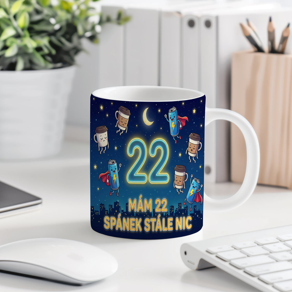Narozeninový hrnek 22 let – MÁM 22 SPÁNEK STÁLE NIC