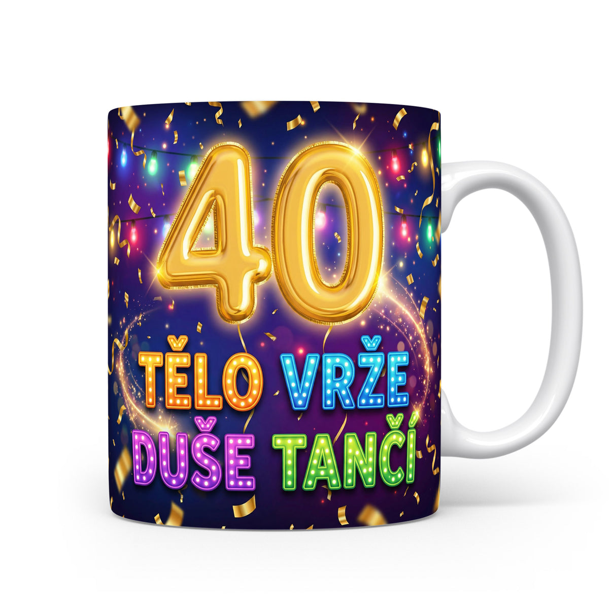 Narozeninový hrnek s číslem 40 a sloganem.