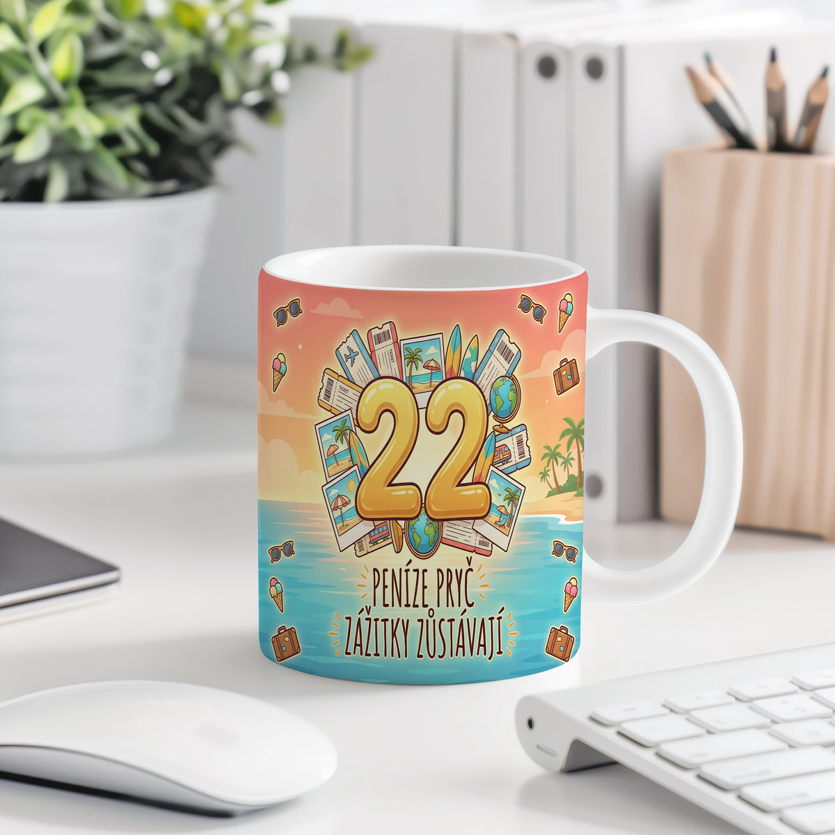 Narozeninový hrnek 22 let – PENÍZE PRYČ ZÁŽITKY ZŮSTÁVAJÍ