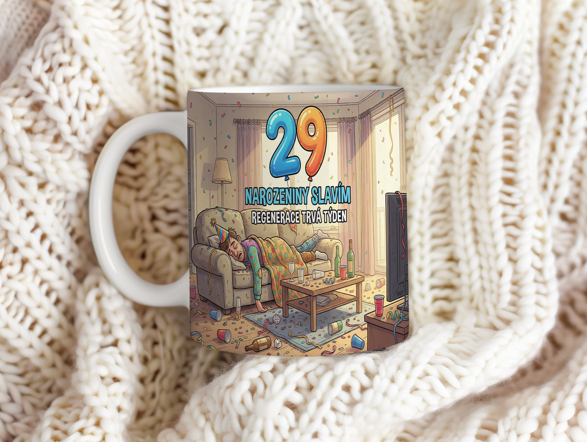 Narozeninový hrnek 29 let – NAROZENINY SLAVÍM, REGENERACE TRVÁ TÝDEN