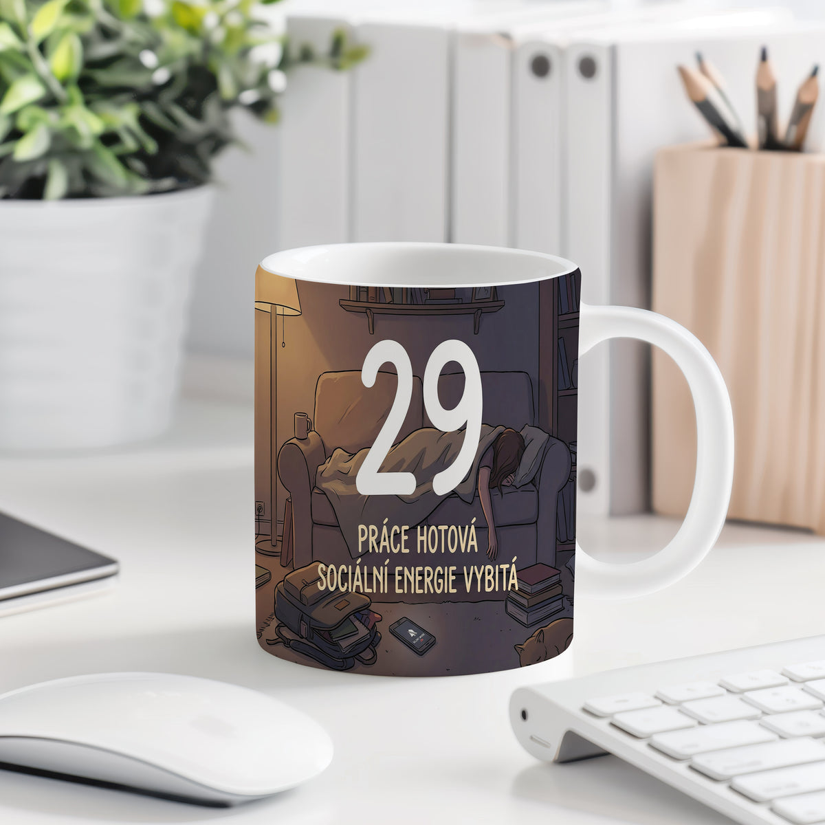 Narozeninový hrnek 29 let – PRÁCE HOTOVÁ SOCIÁLNÍ ENERGIE VYBITÁ