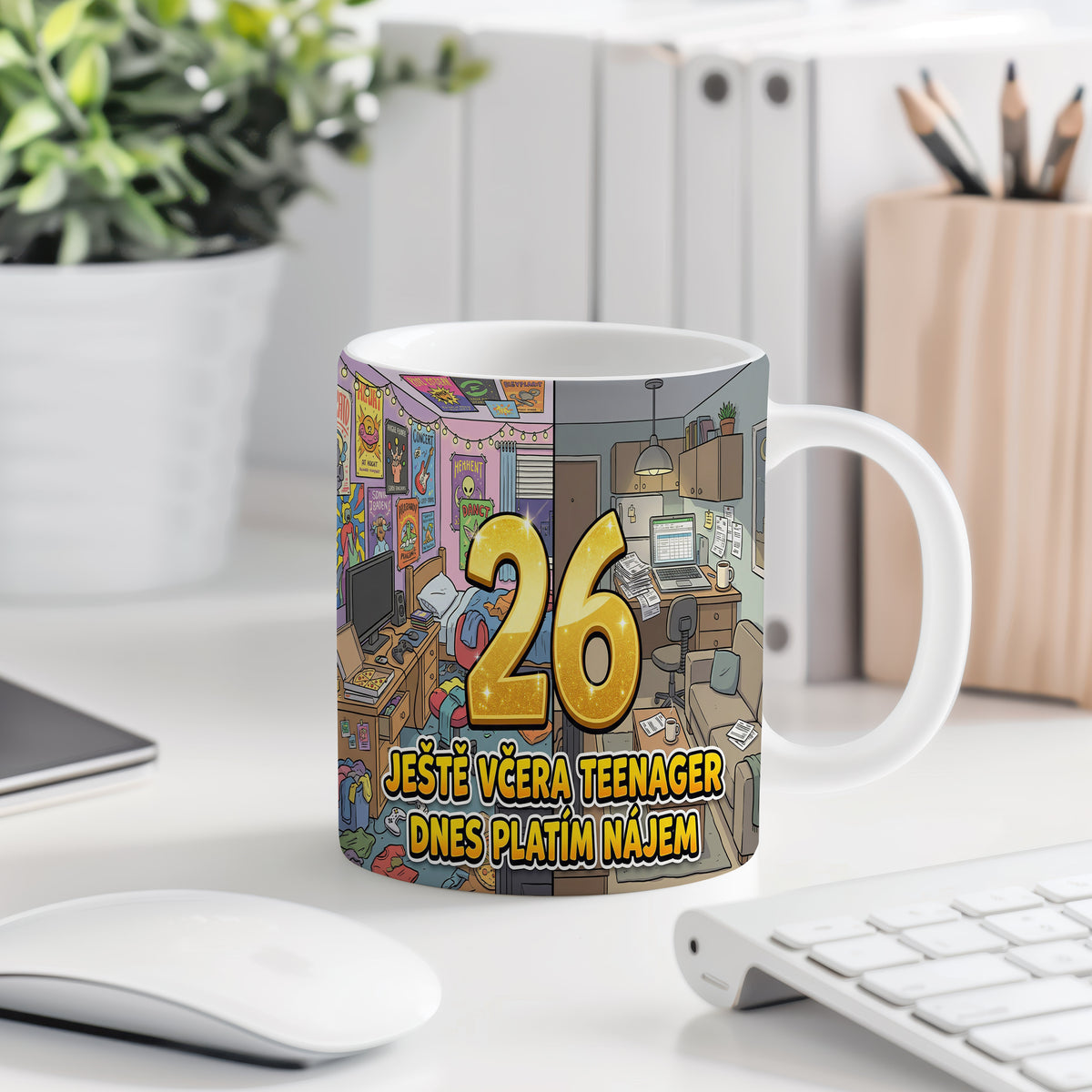 Narozeninový hrnek 26 let – JEŠTĚ VČERA TEENAGER DNES PLATÍM NÁJEM