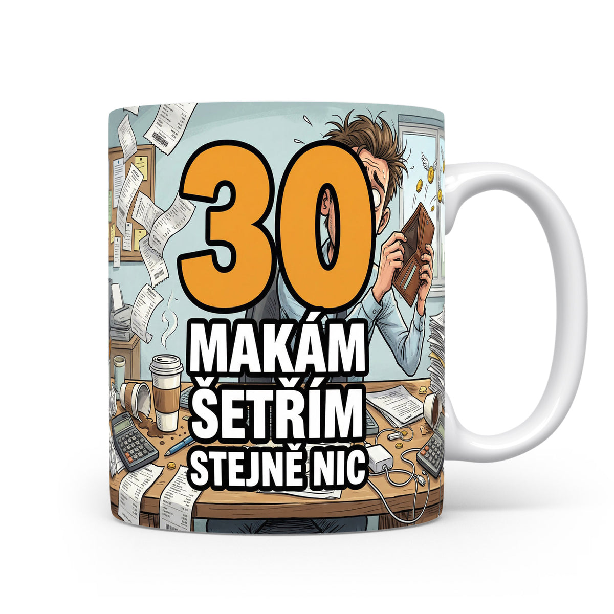 Hrnček s nápisem Makám, šetřím, stejně nic