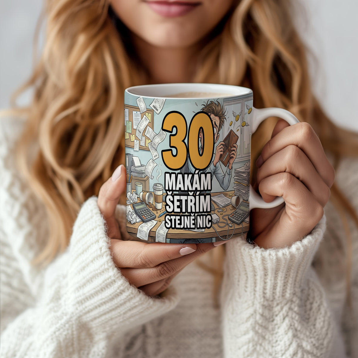 Narozeninový hrnek 30 let – MAKÁM ŠETŘÍM STEJNĚ NIC