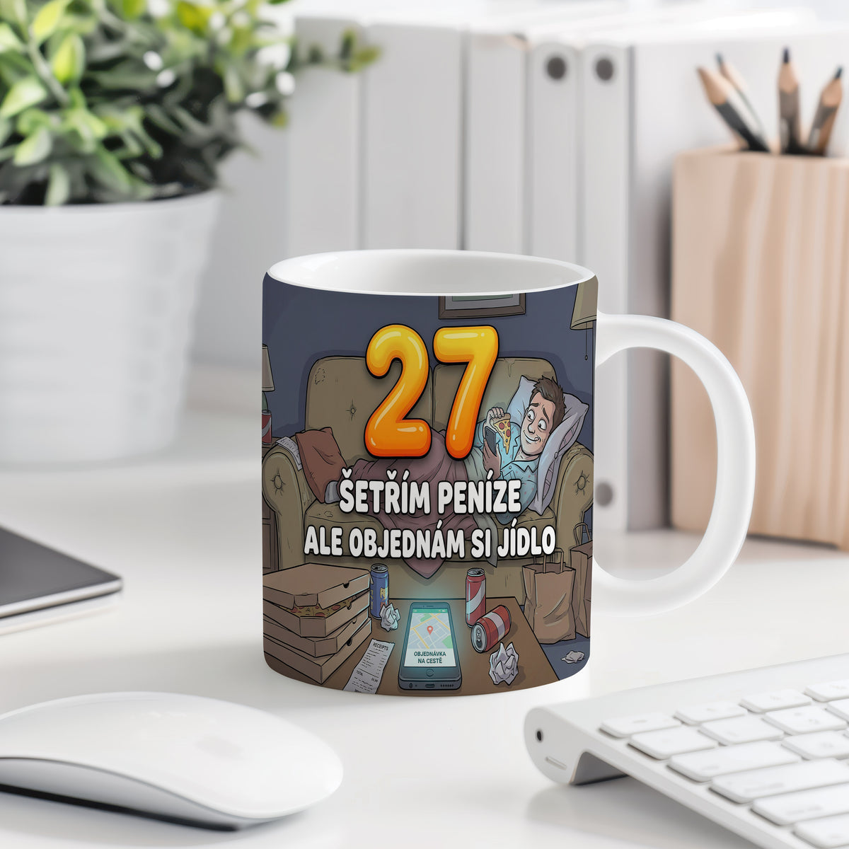 Narozeninový hrnek 27 let – ŠETŘÍM PENÍZE ALE OBJEDNÁM SI JÍDLO