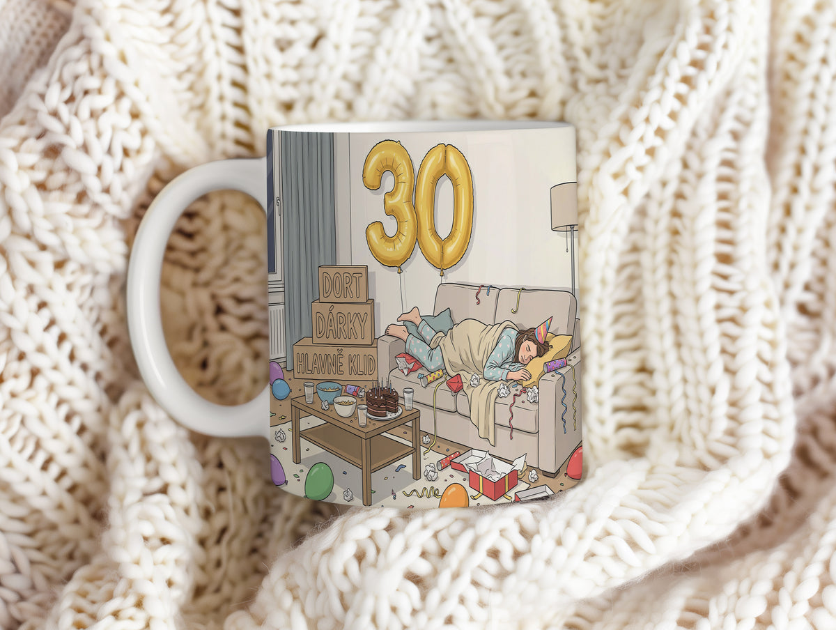 Narozeninový hrnek 30 let – DORT DÁRKY HLAVNĚ KLID