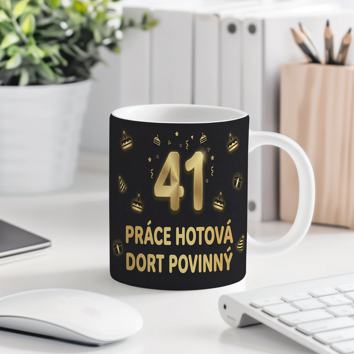 Narozeninový hrnek 41 let – PRÁCE HOTOVÁ DORT POVINNÝ