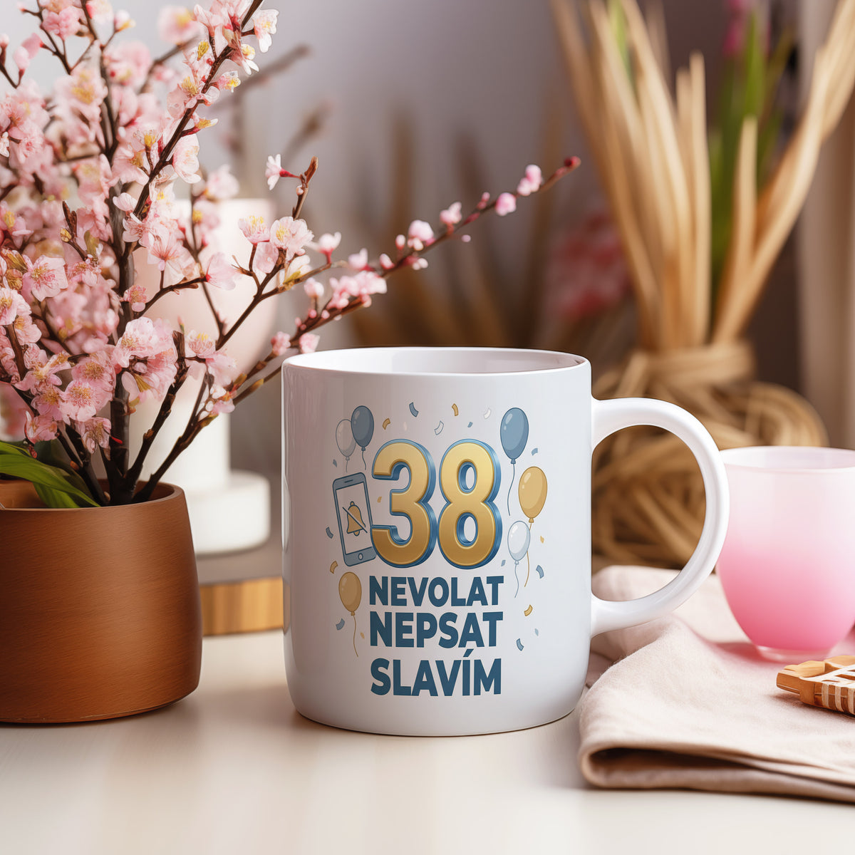 Narozeninový hrnek 38 let – NEVOLAT NEPSAT SLAVÍM