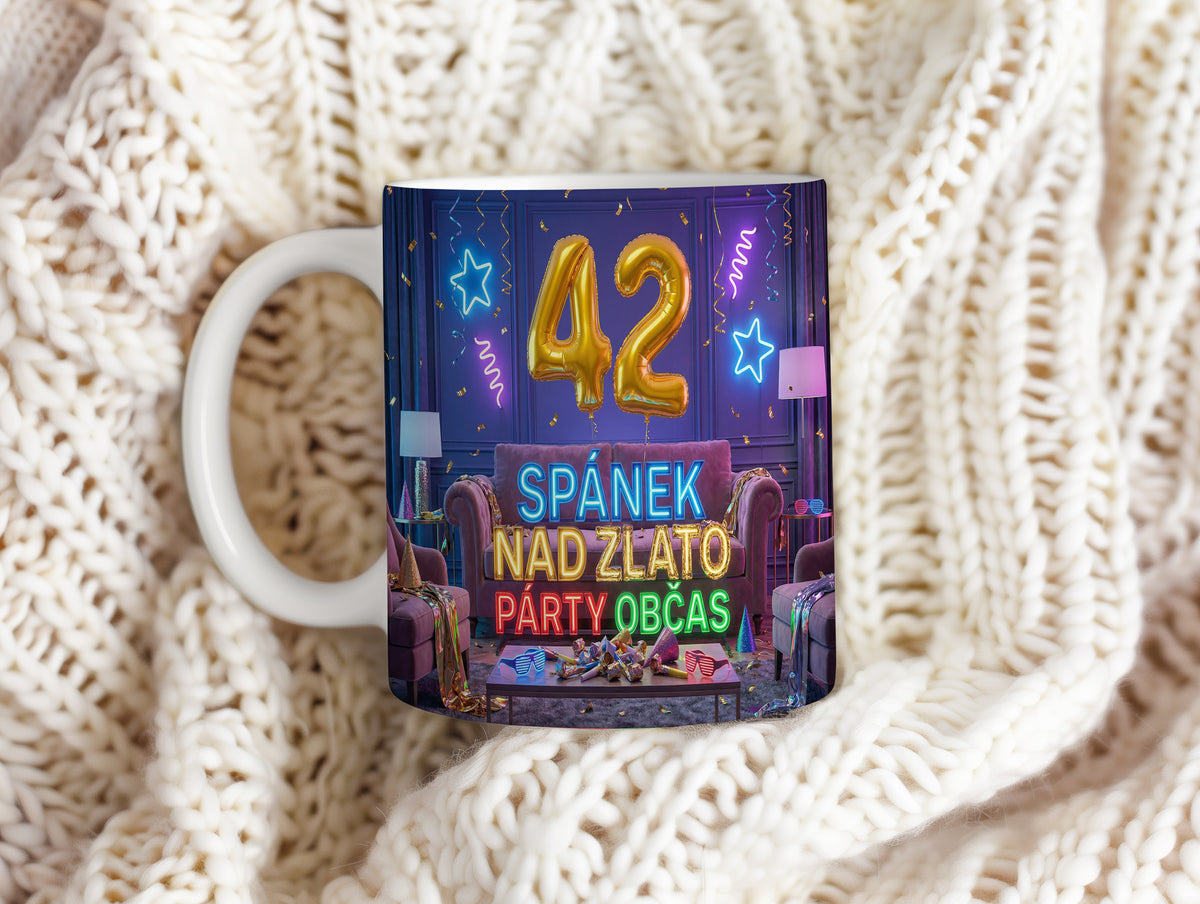 Narozeninový hrnek 42 let – SPÁNEK NAD ZLATO PÁRTY OBČAS