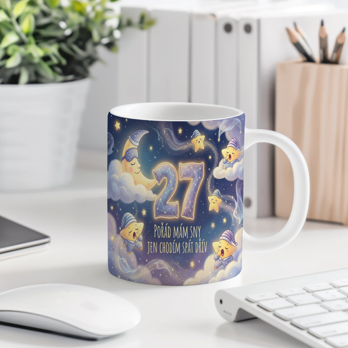 Narozeninový hrnek 27 let – POŘÁD MÁM SNY JEN CHODÍM SPÁT DŘÍV