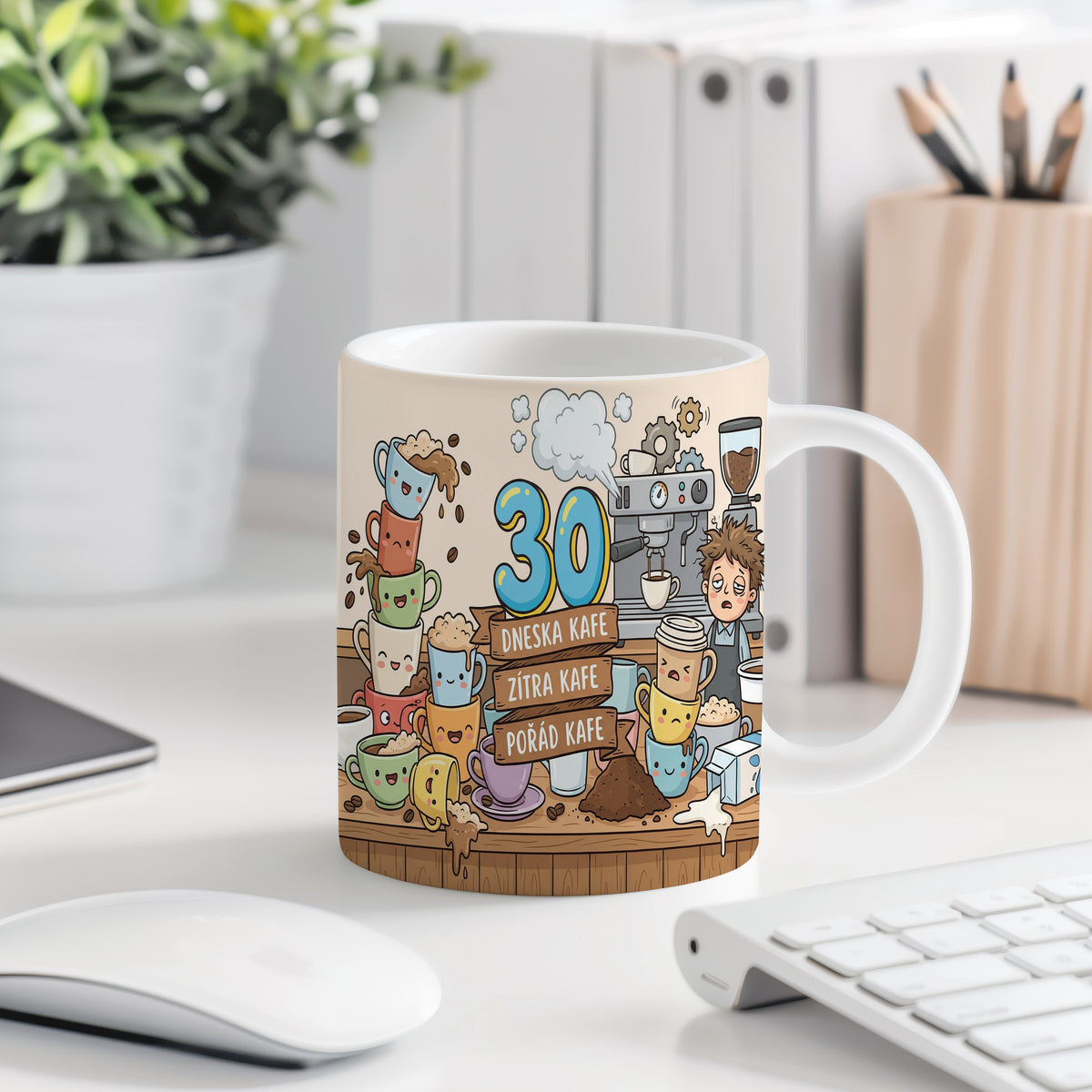 Narozeninový hrnek 30 let – DNESKA KAFE, ZÍTRA KAFE, POŘÁD KAFE