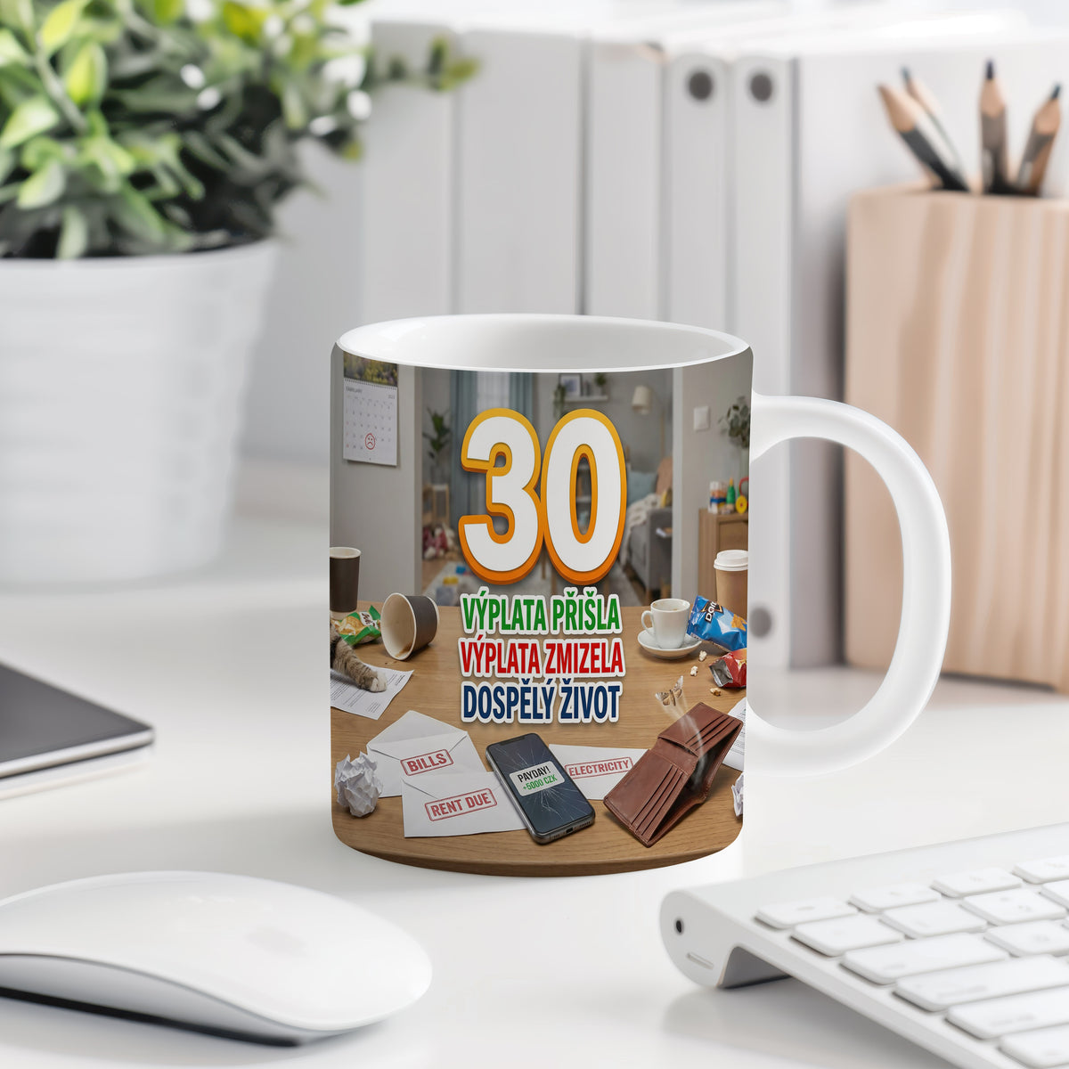 Narozeninový hrnek 30 let – VÝPLATA PŘIŠLA VÝPLATA ZMIZELA DOSPĚLÝ ŽIVOT