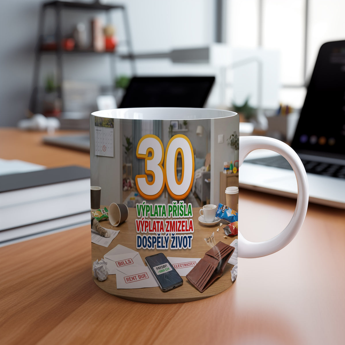 Narozeninový hrnek 30 let – VÝPLATA PŘIŠLA VÝPLATA ZMIZELA DOSPĚLÝ ŽIVOT