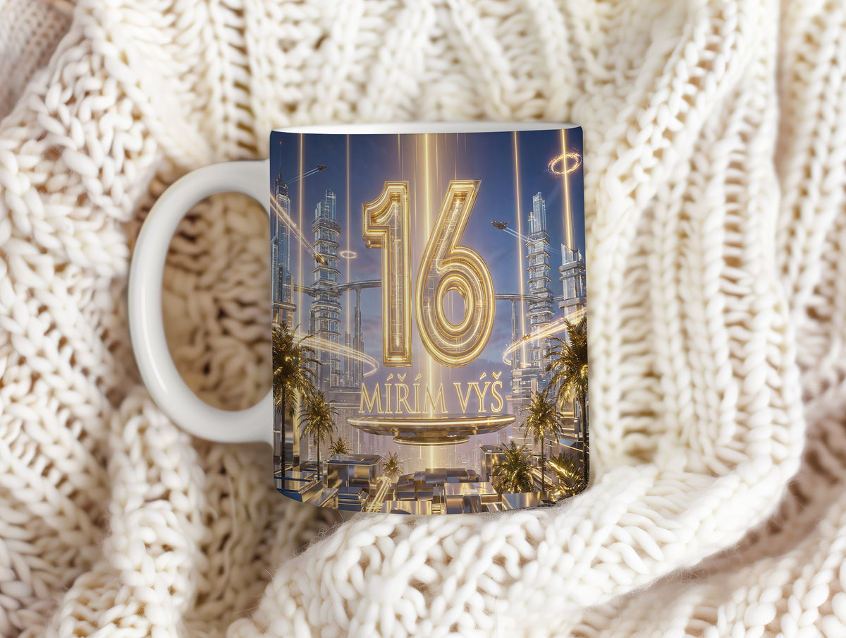 Narozeninový hrnek 16 let – MÍŘÍM VÝŠ