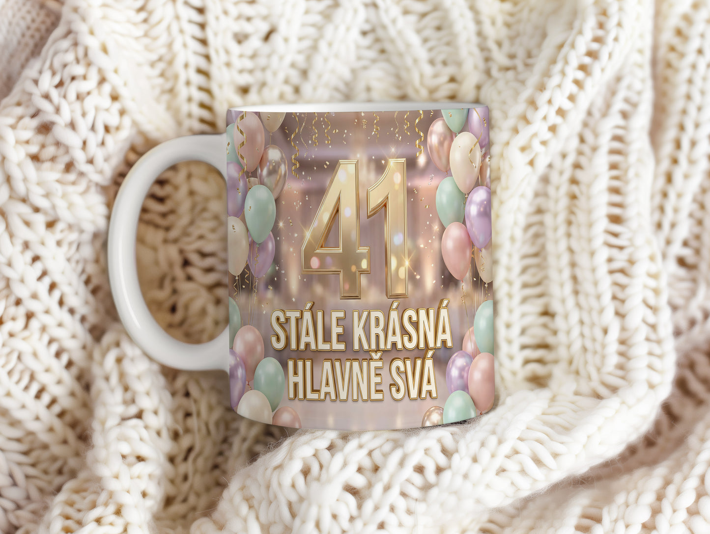 Narozeninový hrnek 41 let – STÁLE KRÁSNÁ HLAVNĚ SVÁ