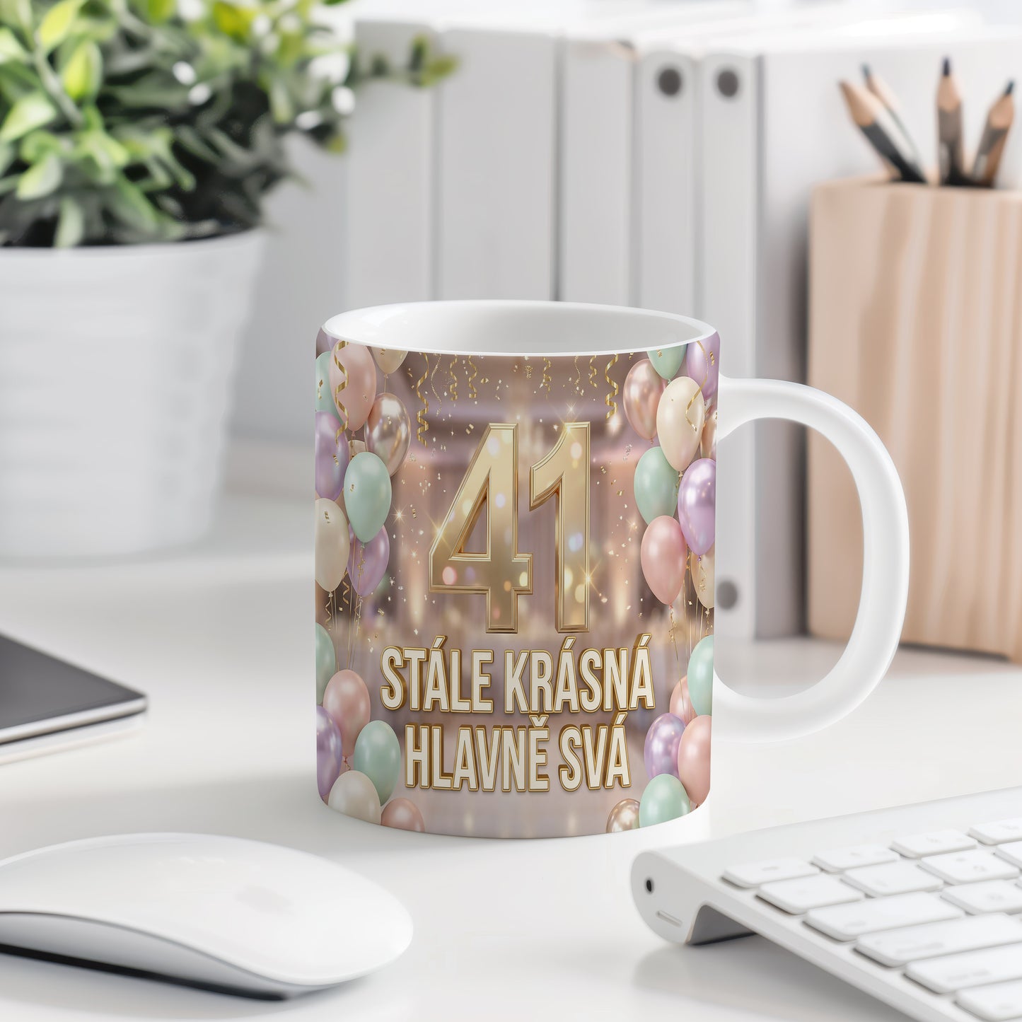 Narozeninový hrnek 41 let – STÁLE KRÁSNÁ HLAVNĚ SVÁ