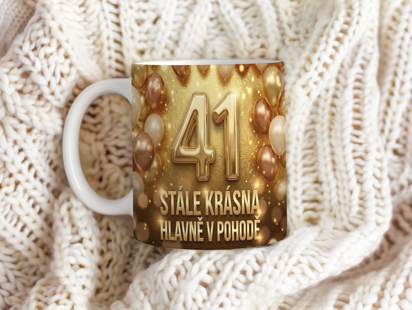 Narozeninový hrnek 41 let – STÁLE KRÁSNÁ HLAVNĚ V POHODĚ
