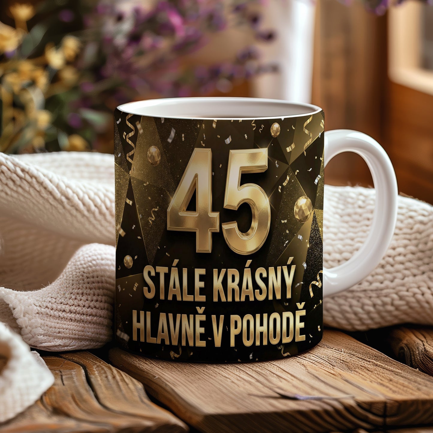 Narozeninový hrnek 45 let – STÁLE KRÁSNÝ HLAVNĚ V POHODĚ