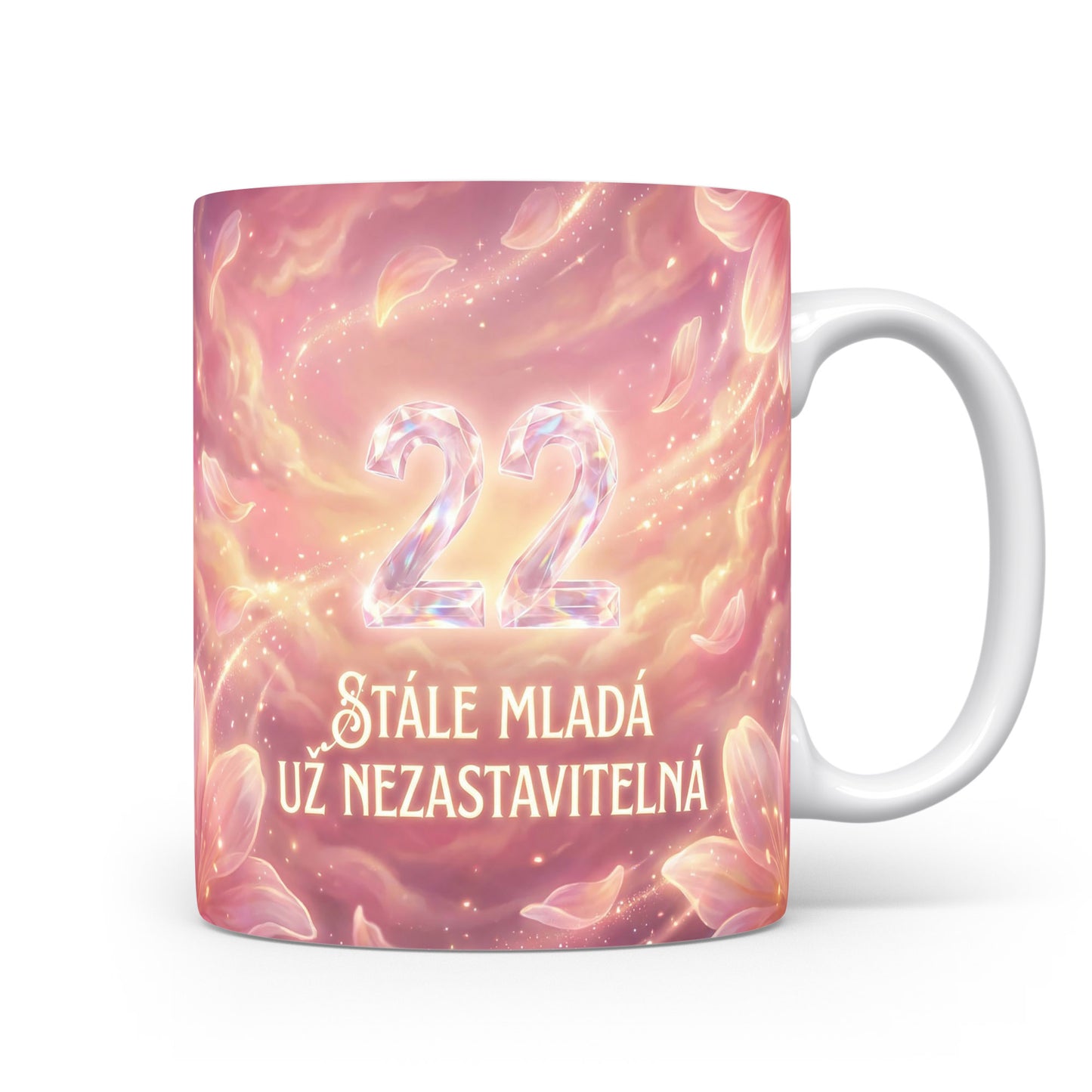 Hrnček s nápisem STÁLE MLADÁ UŽ NEZASTAVITELNÁ