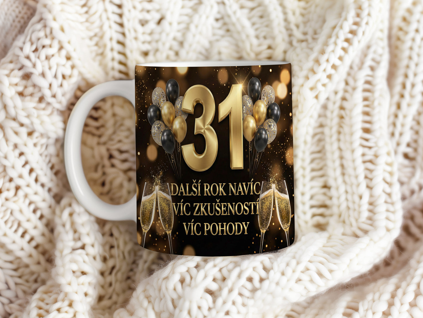 Narozeninový hrnek 31 let – DALŠÍ ROK NAVÍC VÍC ZKUŠENOSTÍ VÍC POHODY