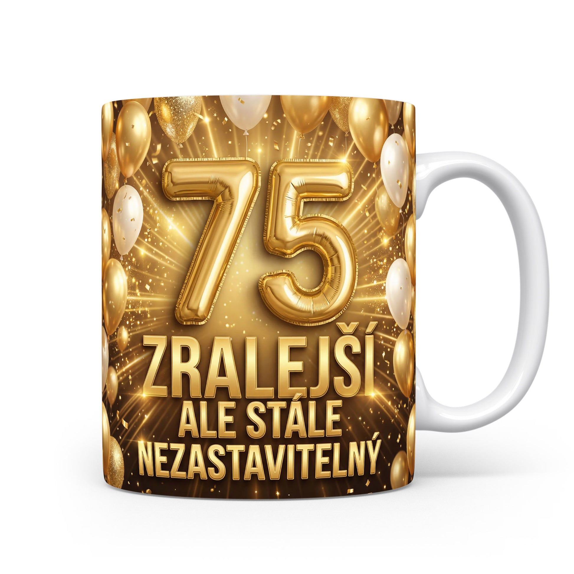 Hrnček s číslem 75 a nápisem ZRALEJŠÍ ALE STÁLE NEZASTAVITELNÝ