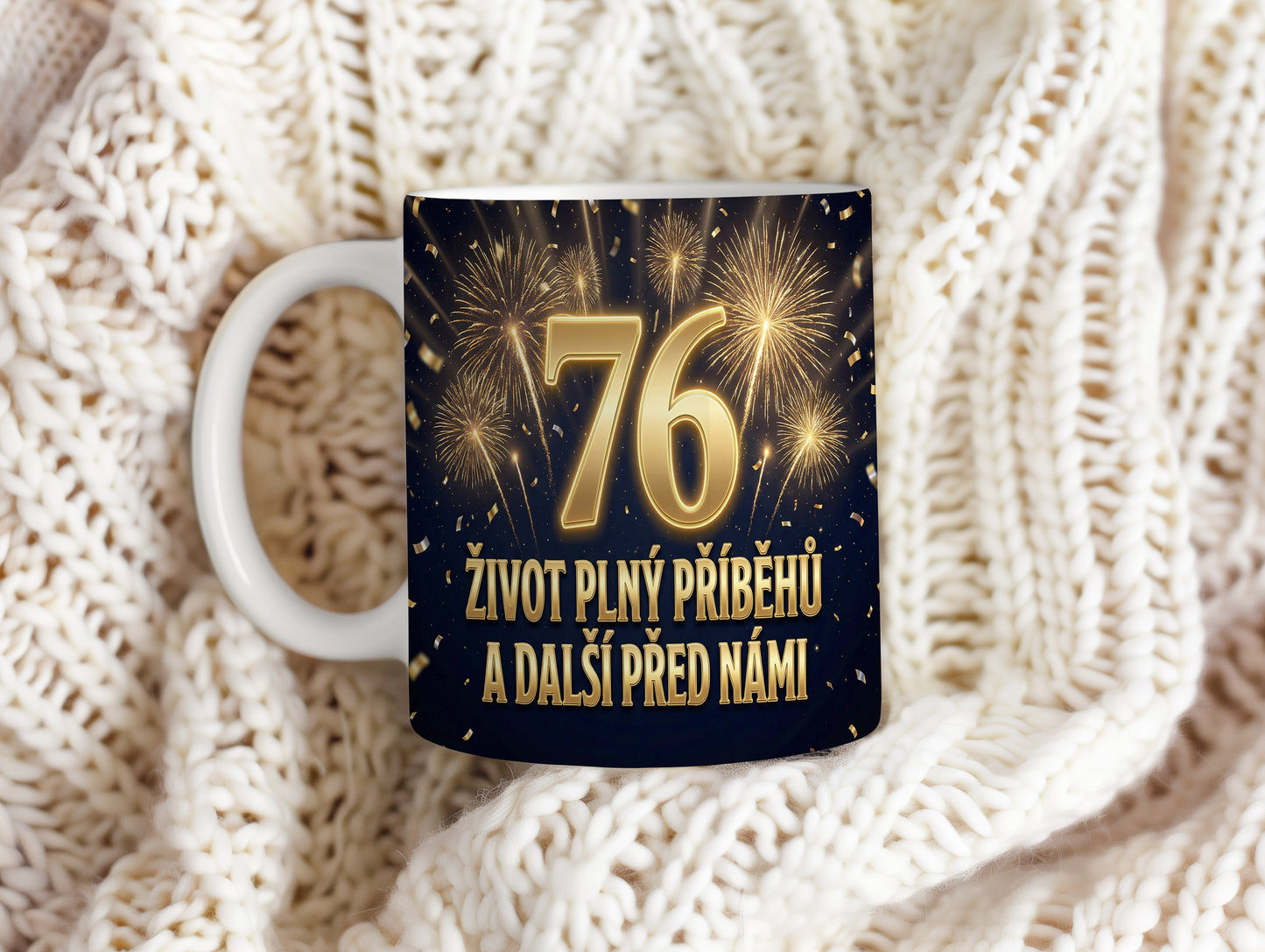 Narozeninový hrnek 76 let – ŽIVOT PLNÝ PŘÍBĚHŮ A DALŠÍ PŘED NÁMI