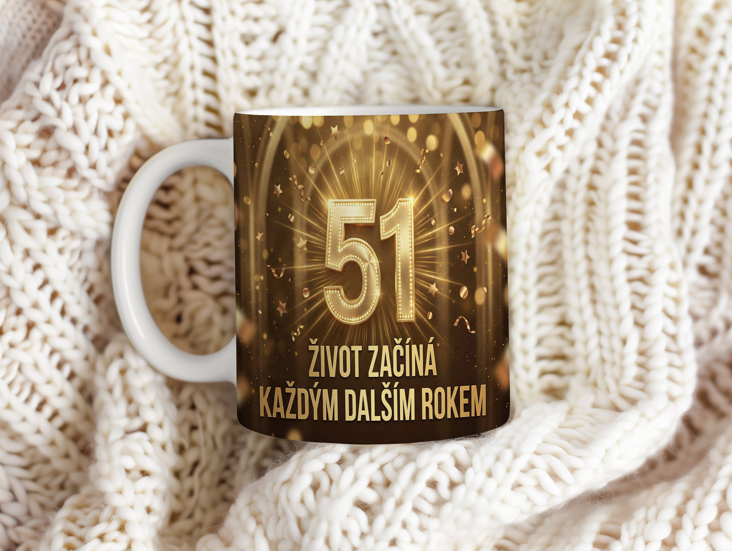 Narozeninový hrnek 51 let – ŽIVOT ZAČÍNÁ KAŽDÝM DALŠÍM ROKEM