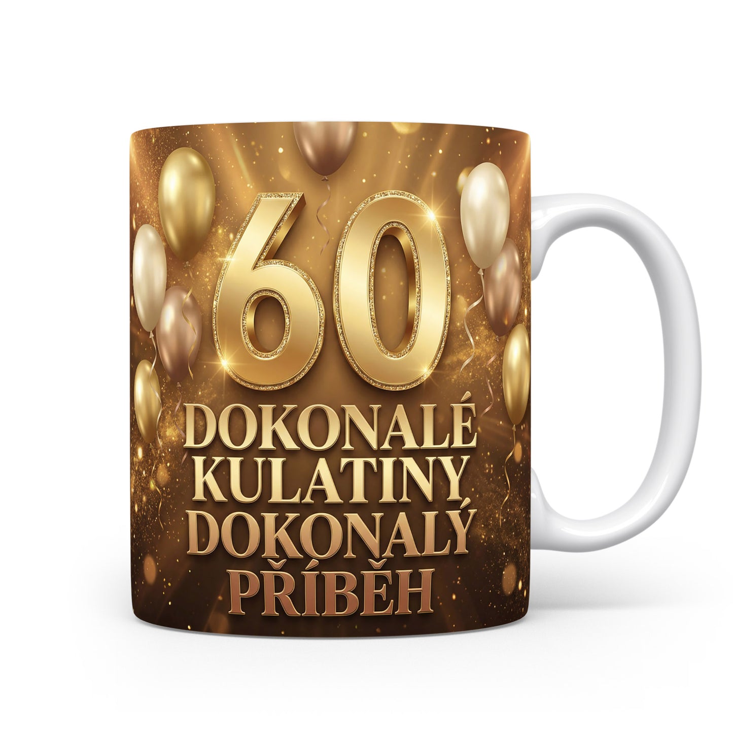 Hrnček s nápisem 60 DOKONALÉ KULATINY DOKONALÝ PŘÍBĚH