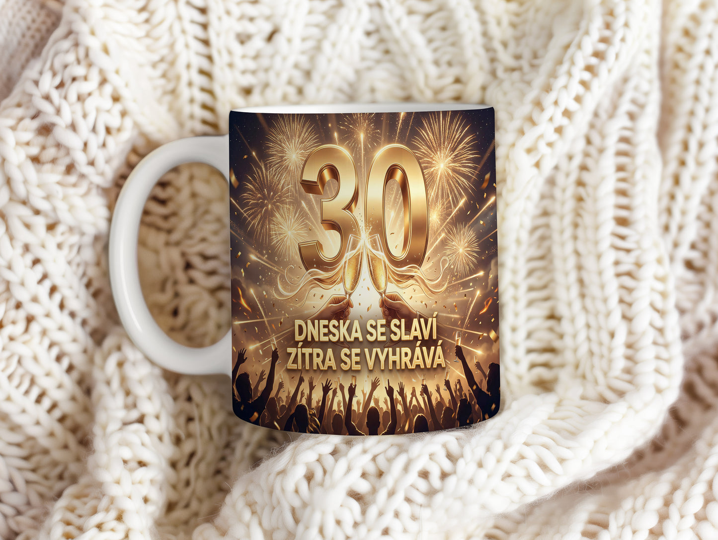 Narozeninový hrnek 30 let – DNESKA SE SLAVÍ, ZÍTRA SE VYHRÁVÁ